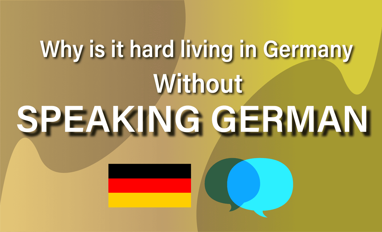 why is it hard living in germany without speaking german